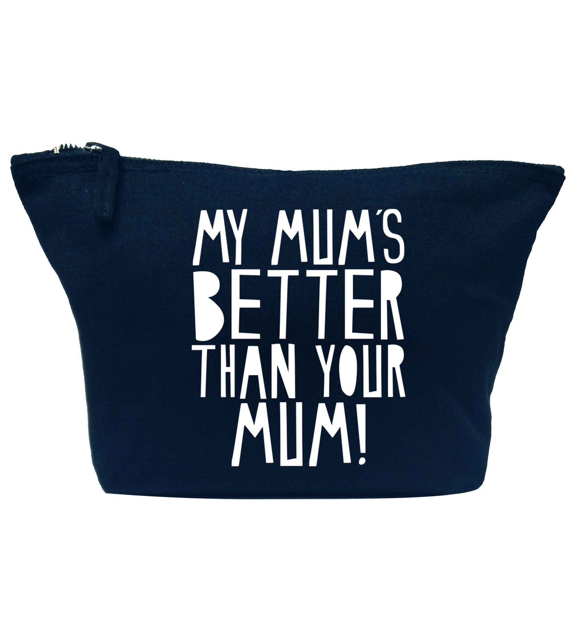 My mum's better than your mum navy makeup bag