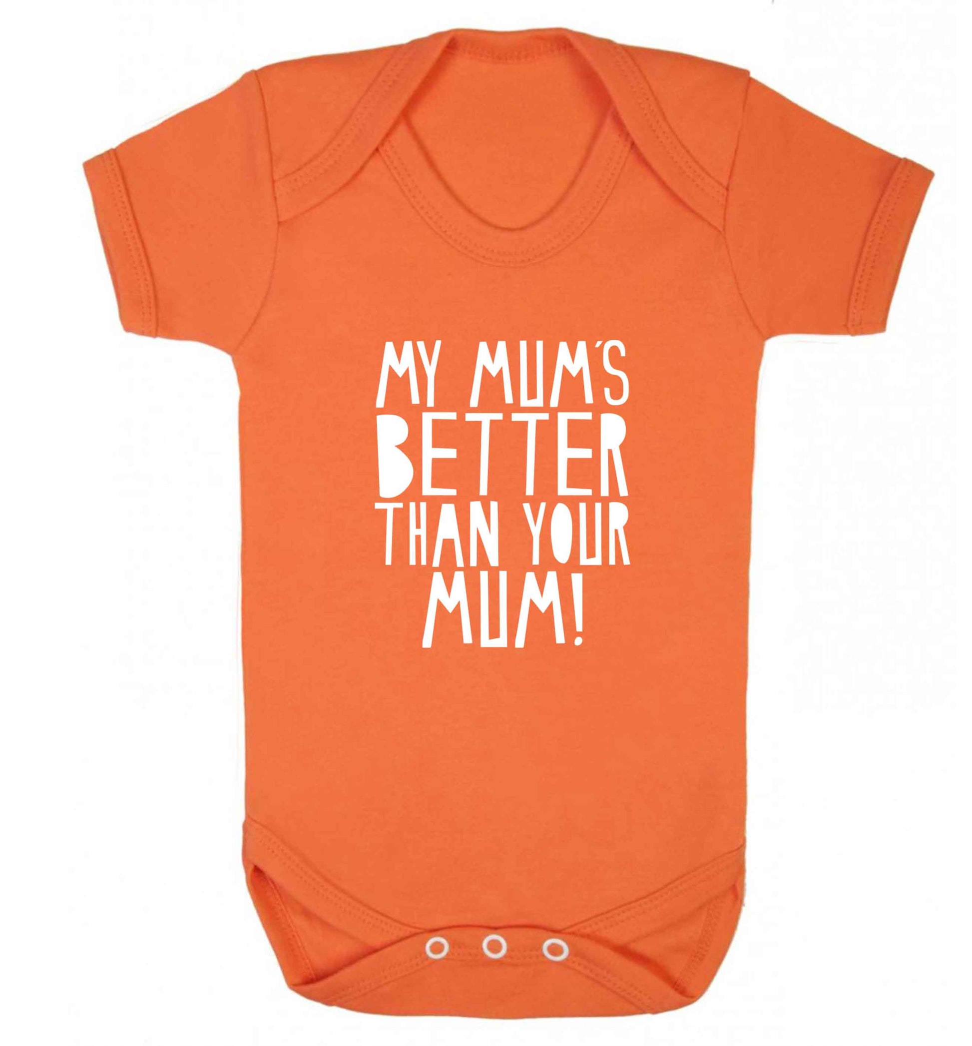 My mum's better than your mum baby vest orange 18-24 months