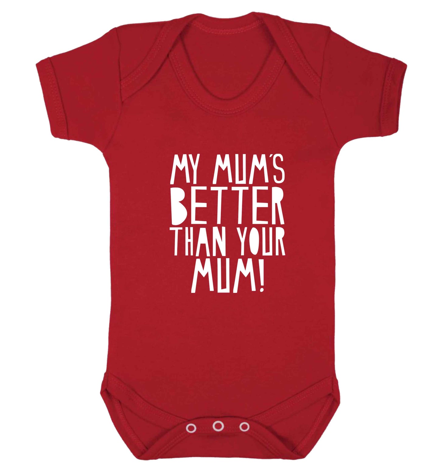 My mum's better than your mum baby vest red 18-24 months