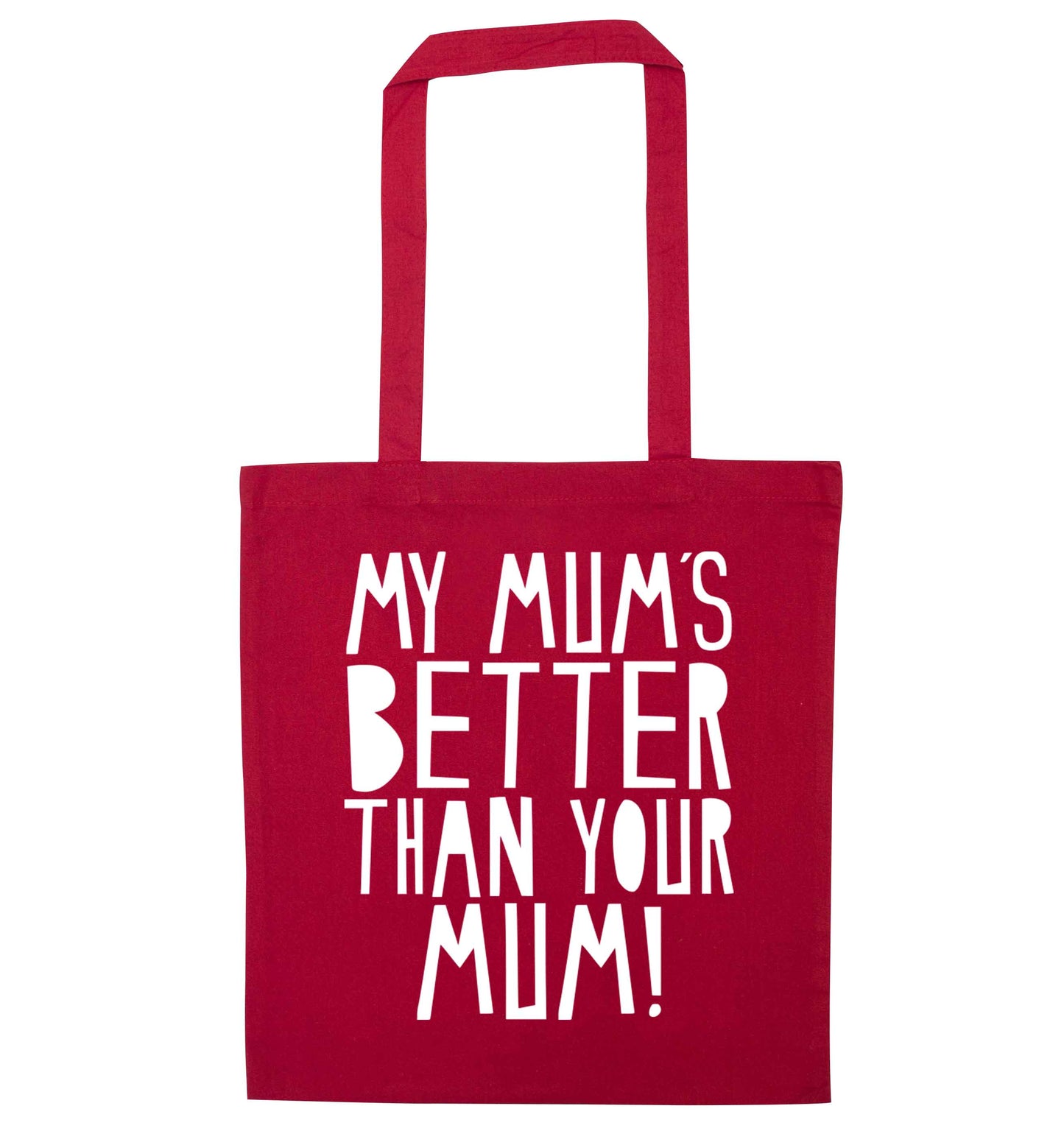 My mum's better than your mum red tote bag