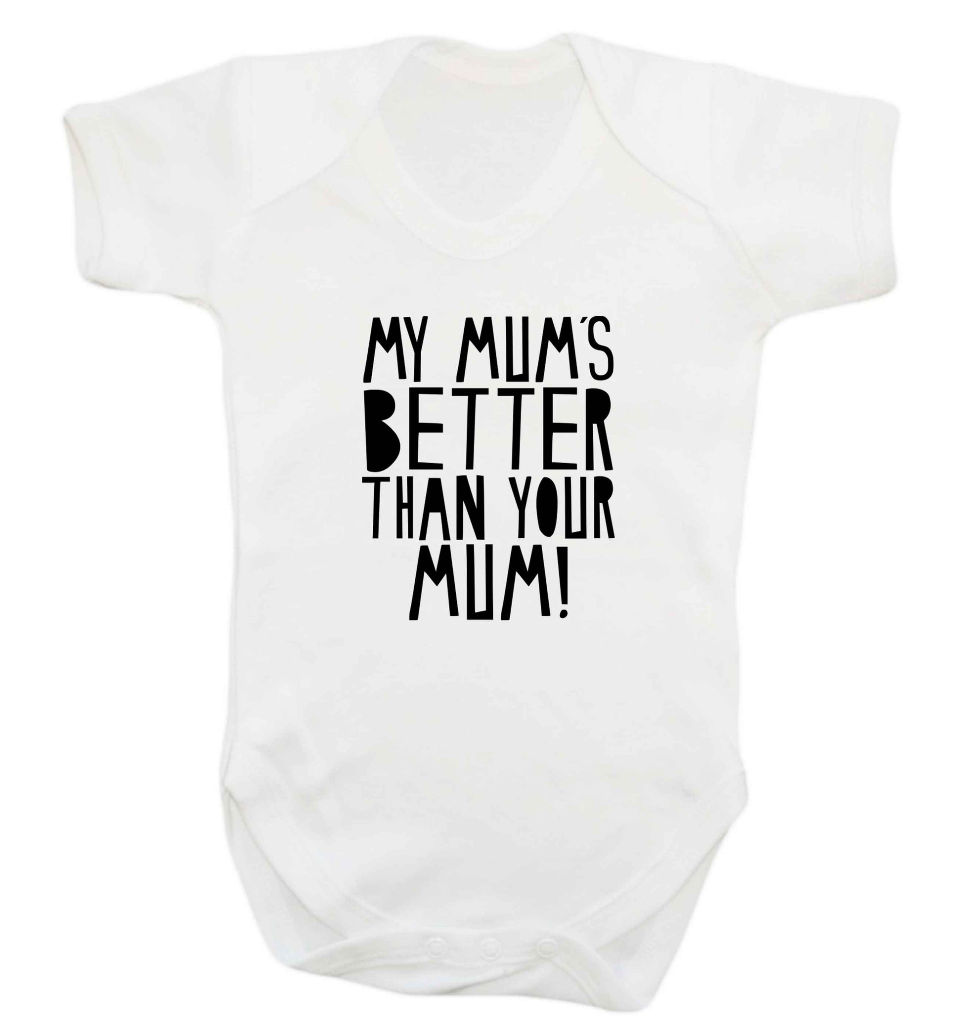 My mum's better than your mum baby vest white 18-24 months