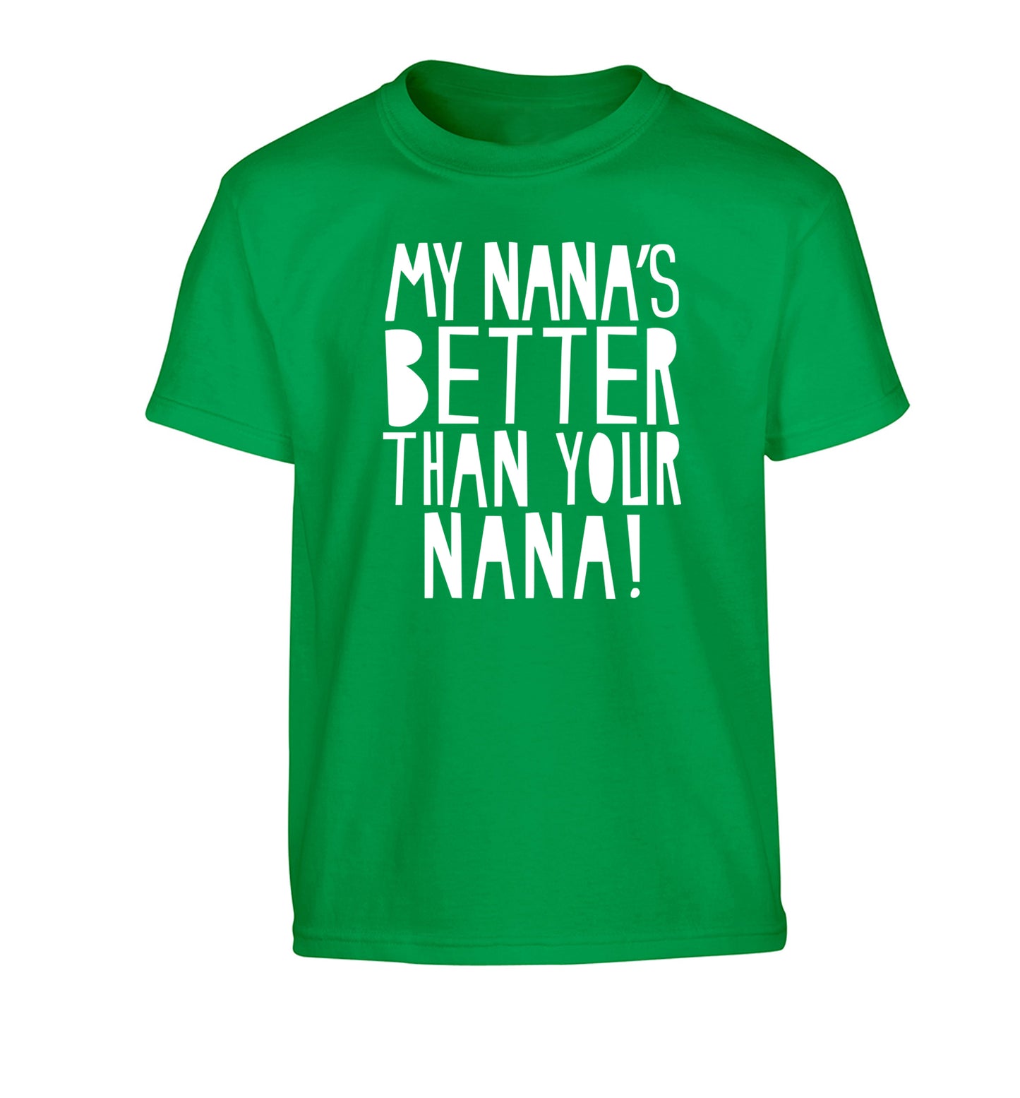 My nana's better than your nana Children's green Tshirt 12-13 Years