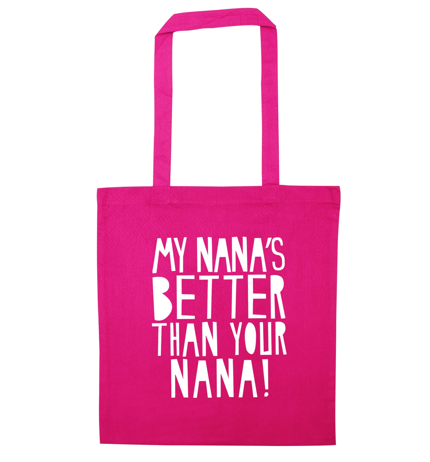 My nana's better than your nana pink tote bag