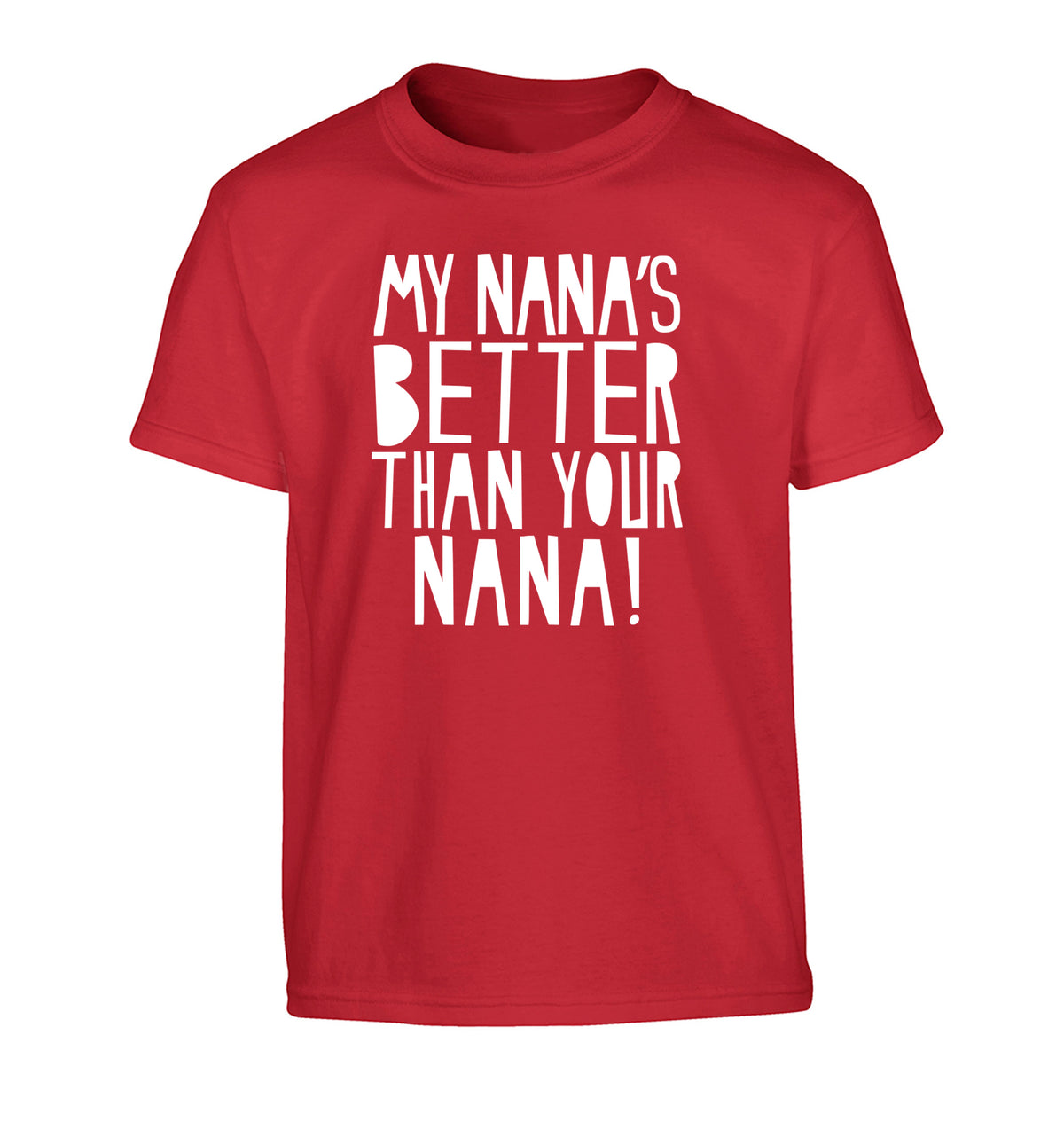 My nana's better than your nana Children's red Tshirt 12-13 Years