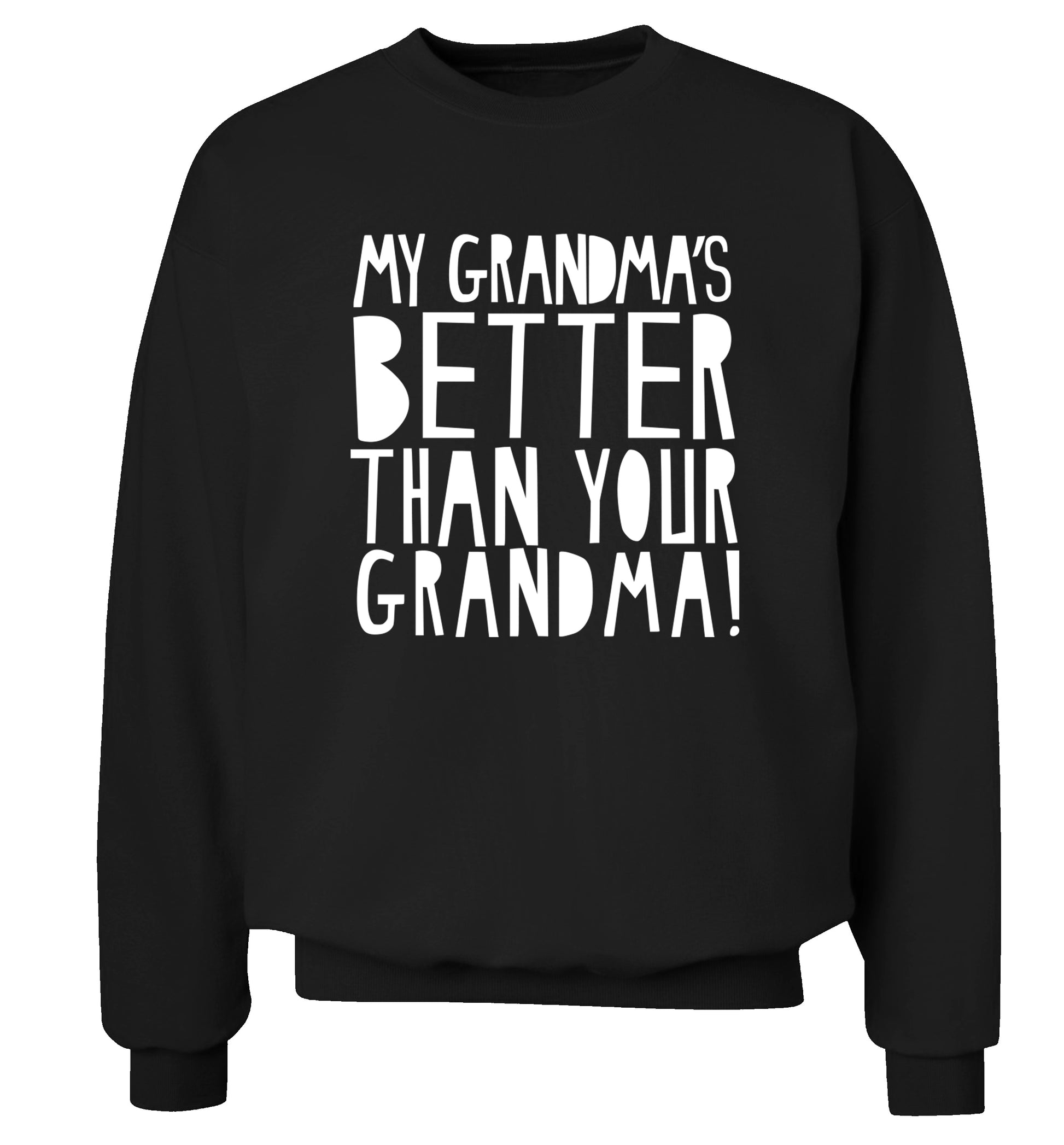 My grandma's better than your grandma Adult's unisex black Sweater 2XL