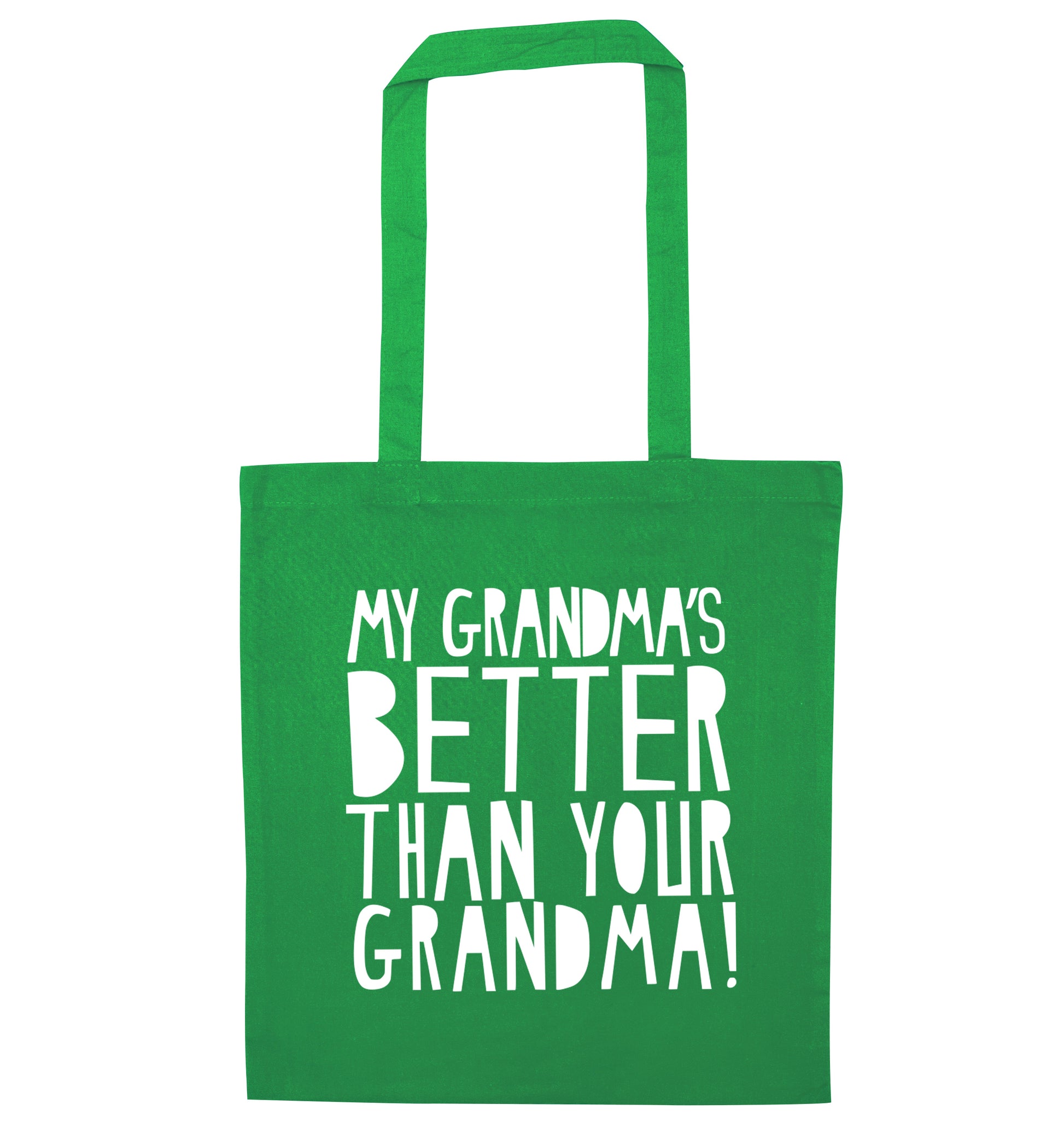 My grandma's better than your grandma green tote bag