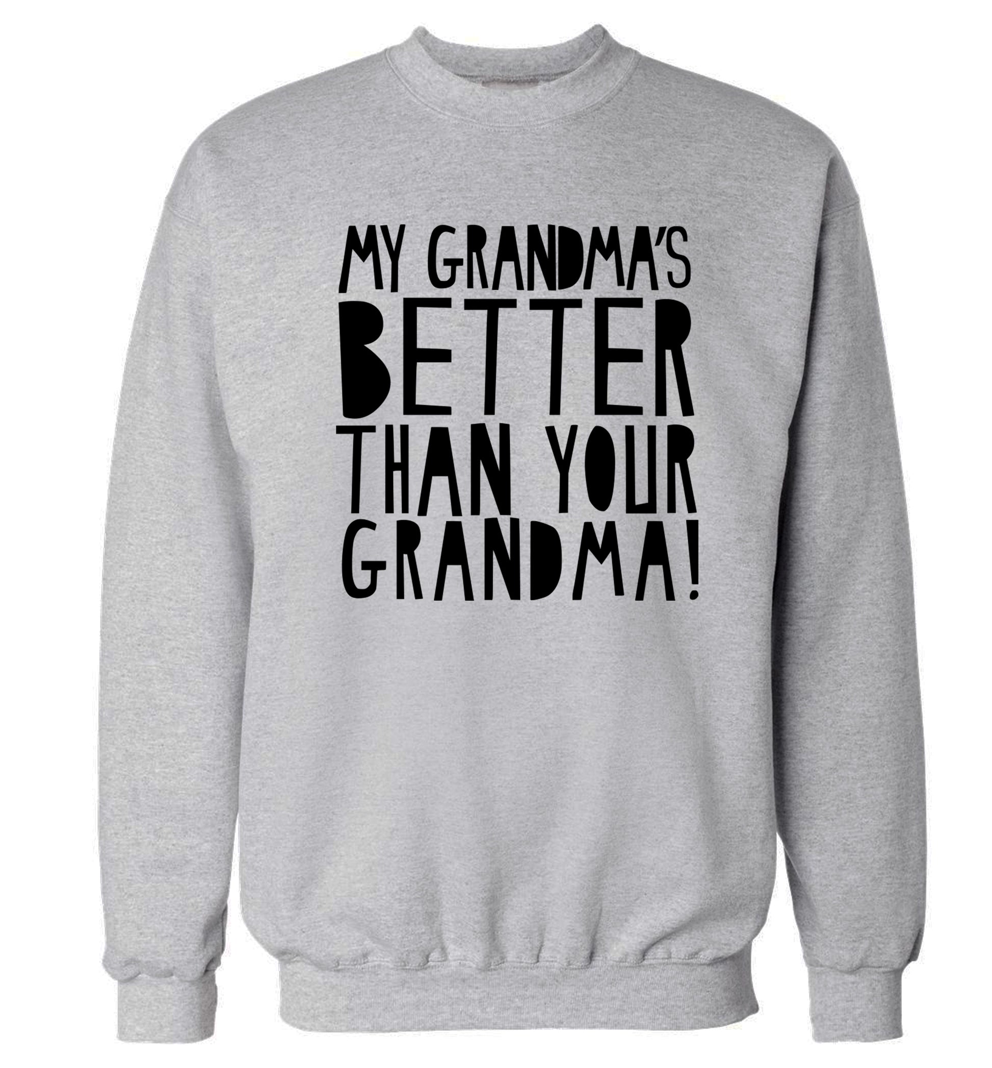 My grandma's better than your grandma Adult's unisex grey Sweater 2XL