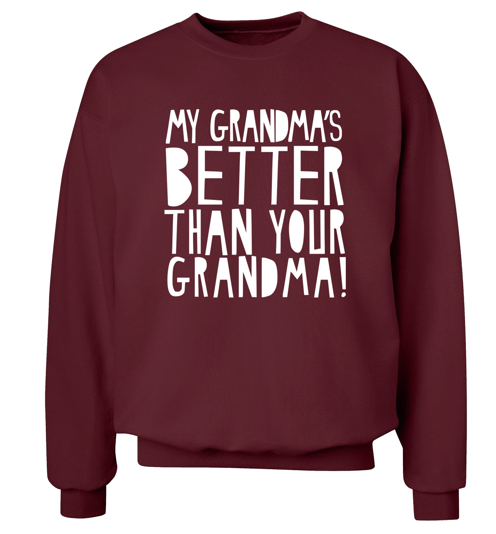 My grandma's better than your grandma Adult's unisex maroon Sweater 2XL