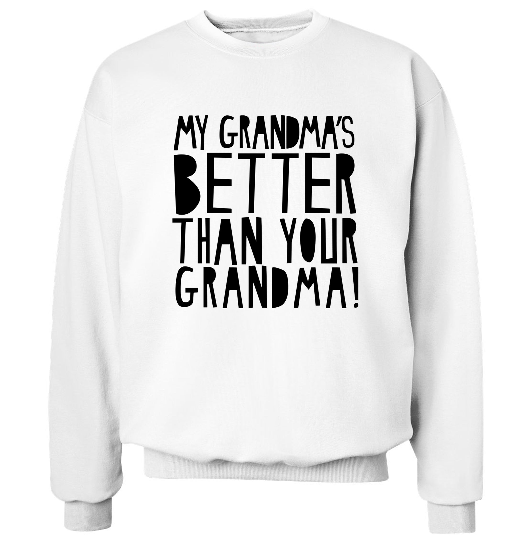 My grandma's better than your grandma Adult's unisex white Sweater 2XL