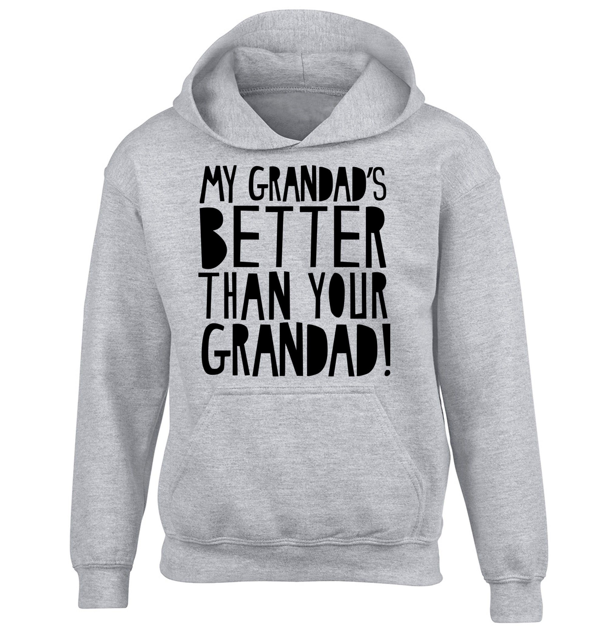 My Grandad's better than your grandad children's grey hoodie 12-13 Years