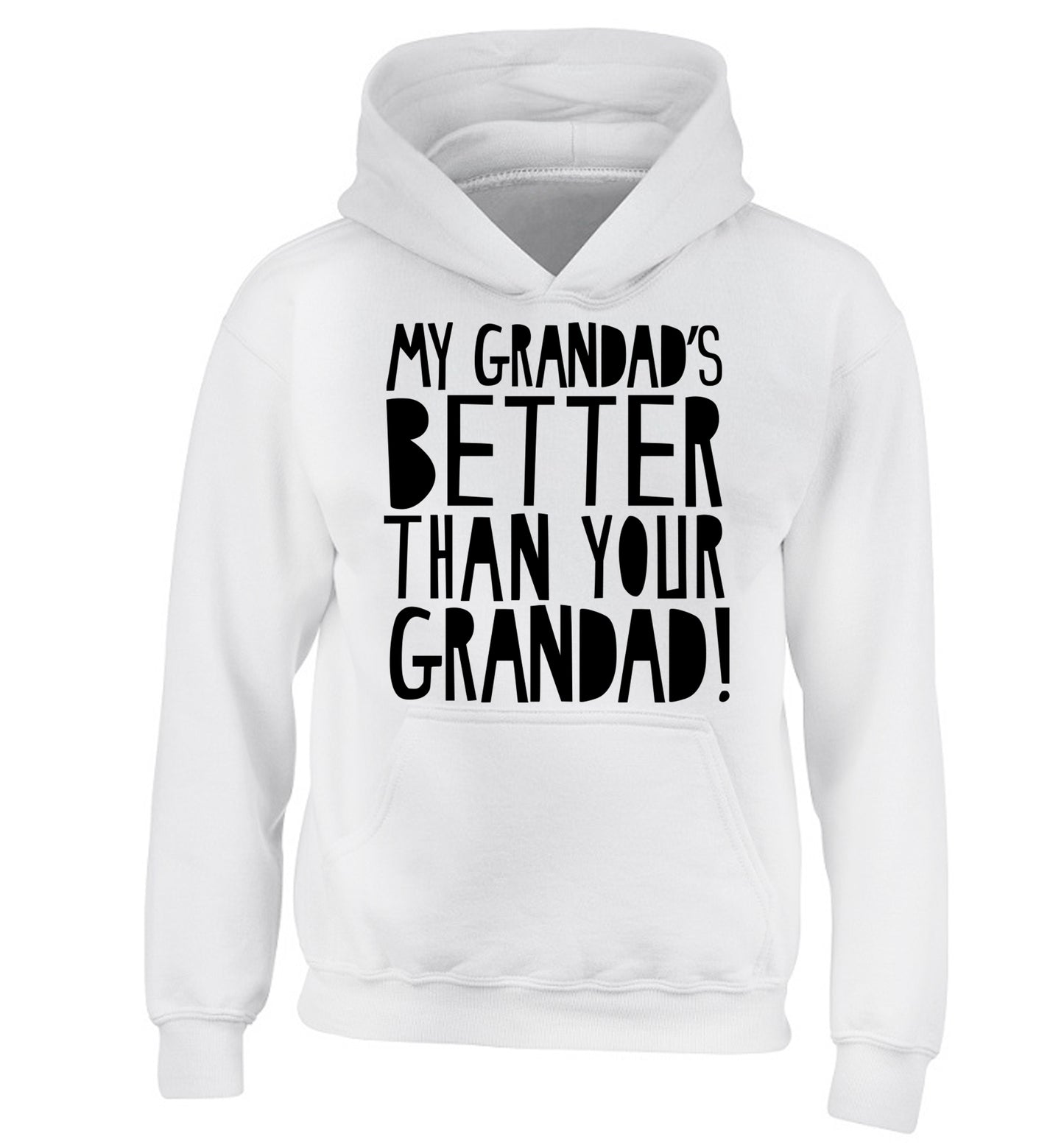 My Grandad's better than your grandad children's white hoodie 12-13 Years