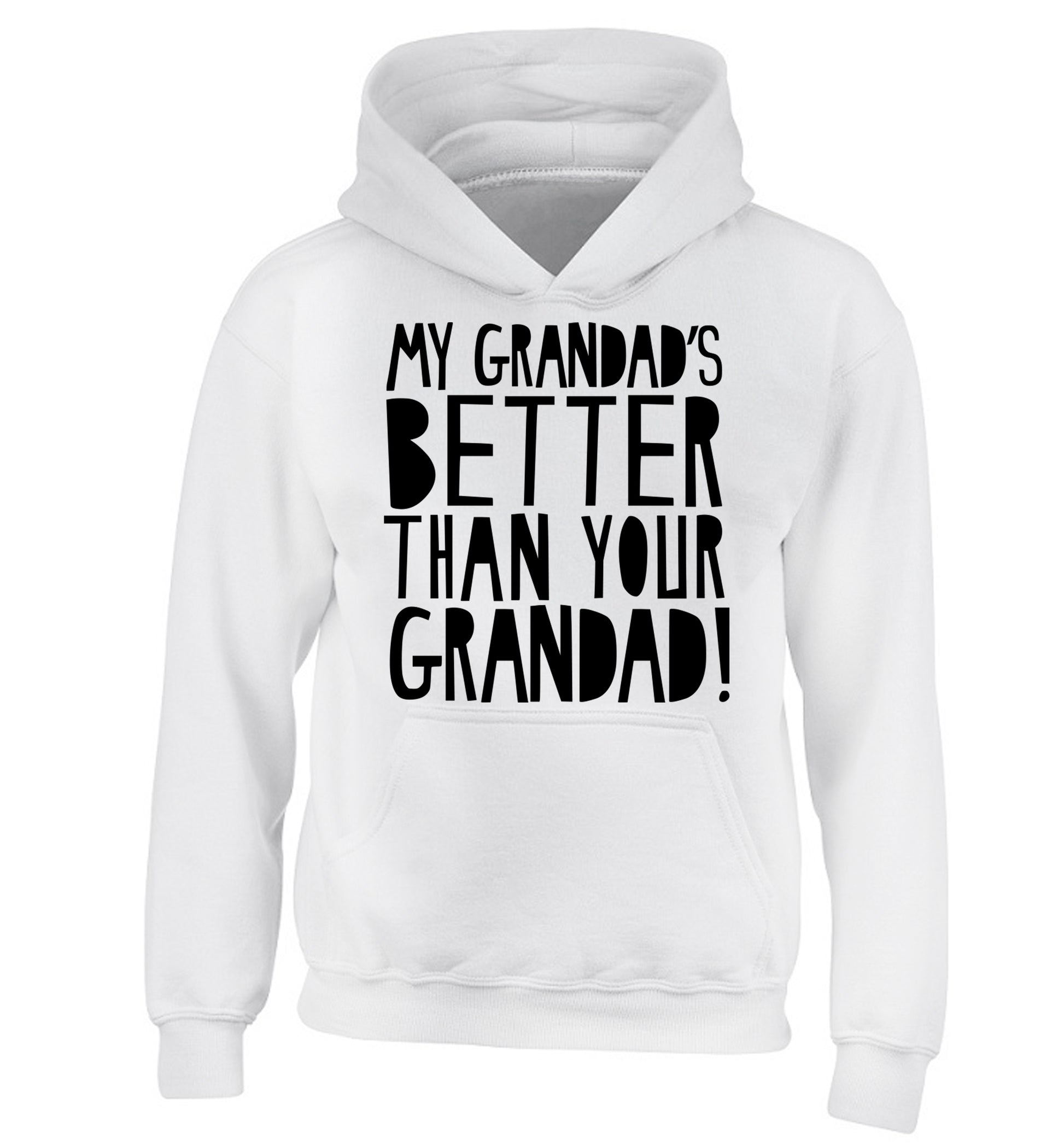My Grandad's better than your grandad children's white hoodie 12-13 Years