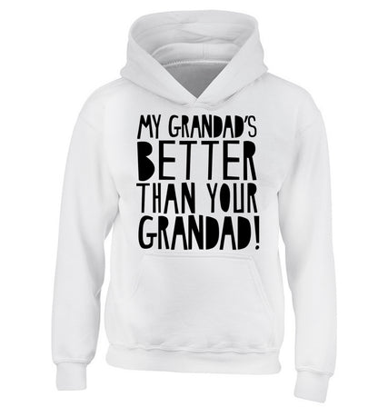 My Grandad's better than your grandad children's white hoodie 12-13 Years