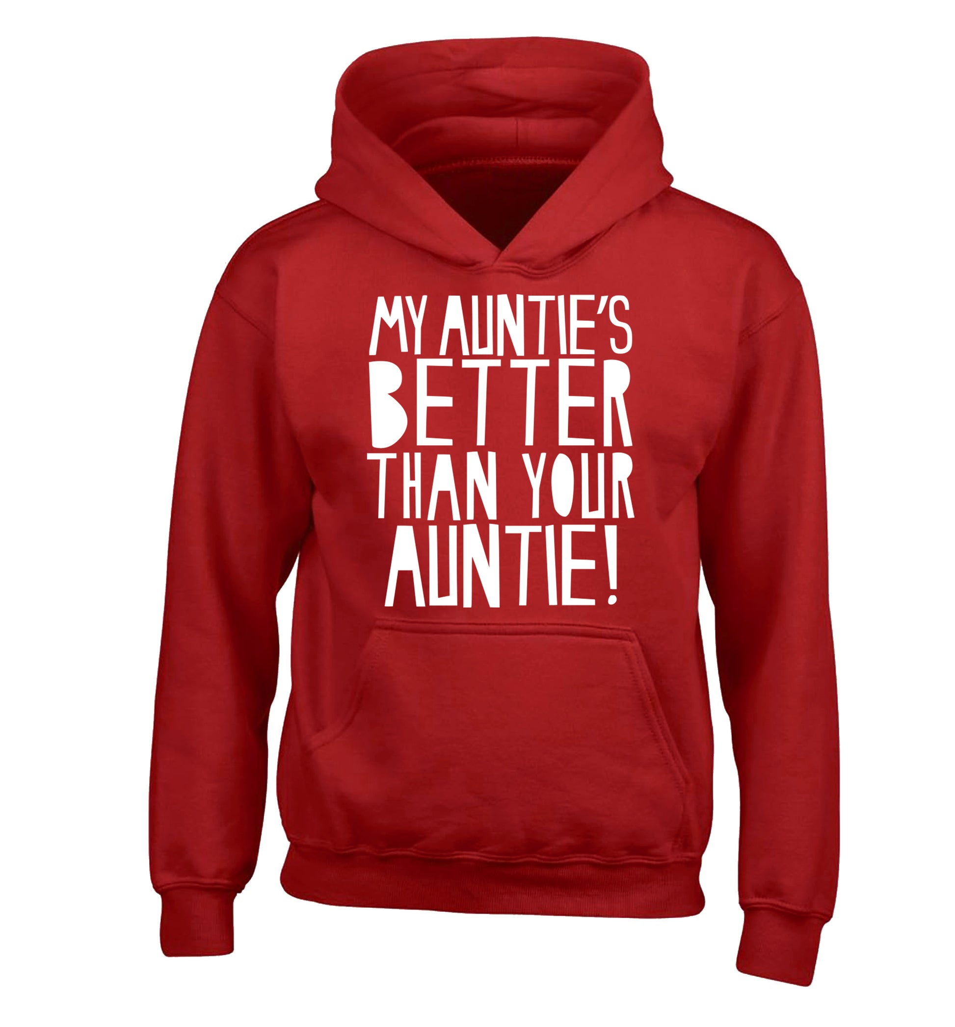 My auntie's better than your auntie children's red hoodie 12-13 Years