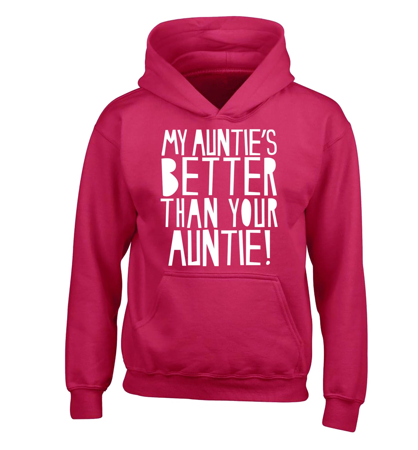 My auntie's better than your auntie children's pink hoodie 12-13 Years