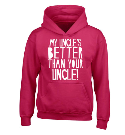 My uncles better than your uncle children's pink hoodie 12-13 Years