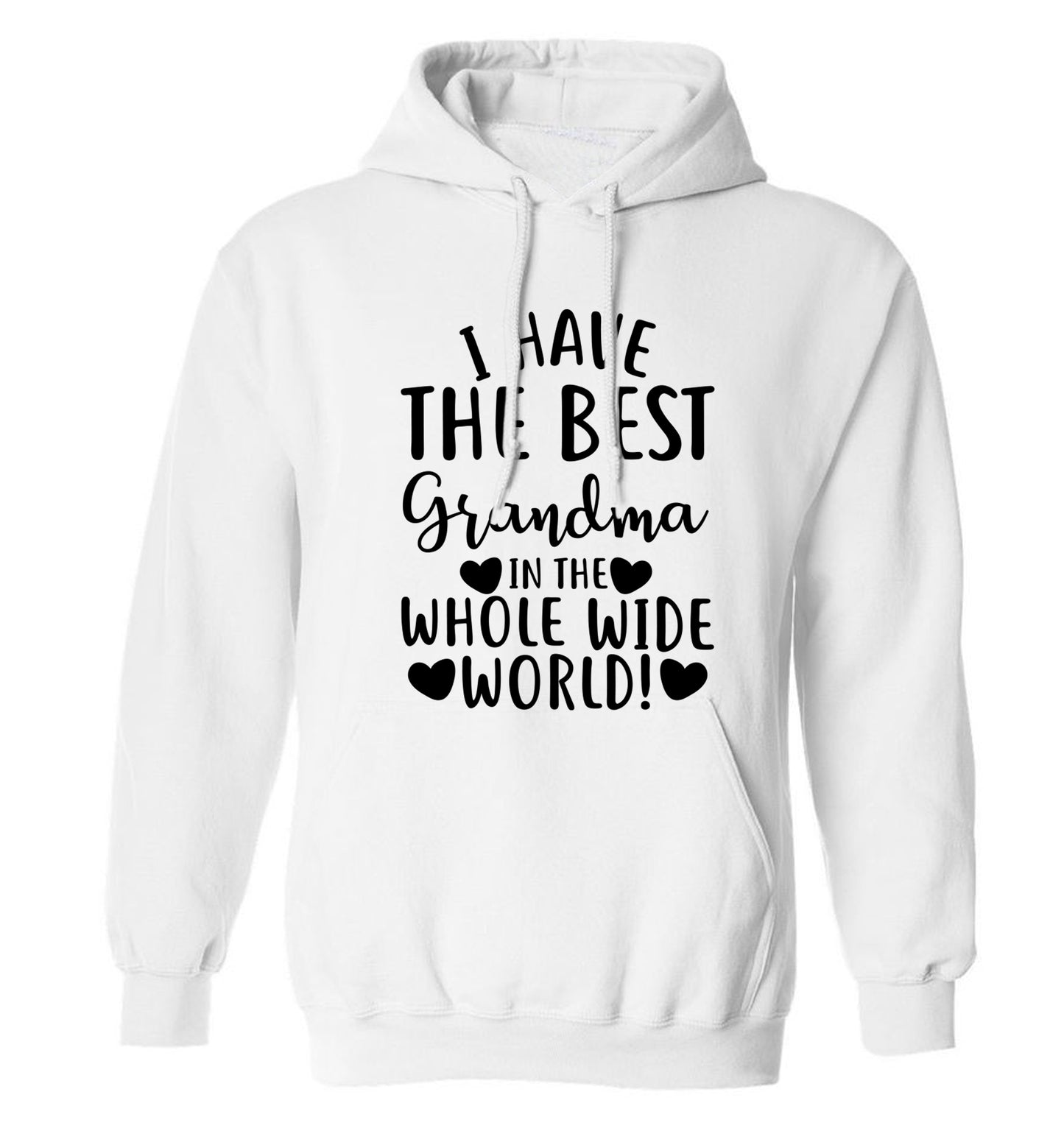 I have the best grandma in the whole wide world! adults unisex white hoodie 2XL