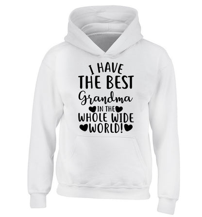I have the best grandma in the whole wide world! children's white hoodie 12-13 Years