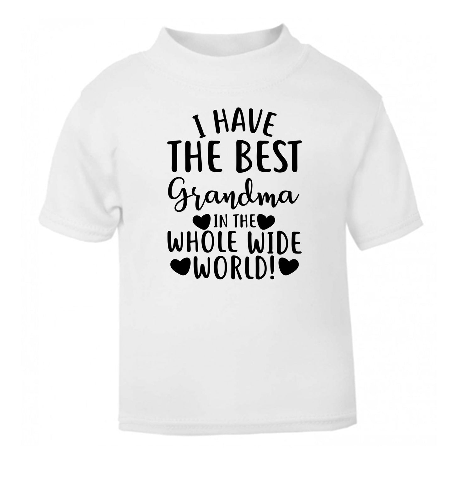 I have the best grandma in the whole wide world! white Baby Toddler Tshirt 2 Years