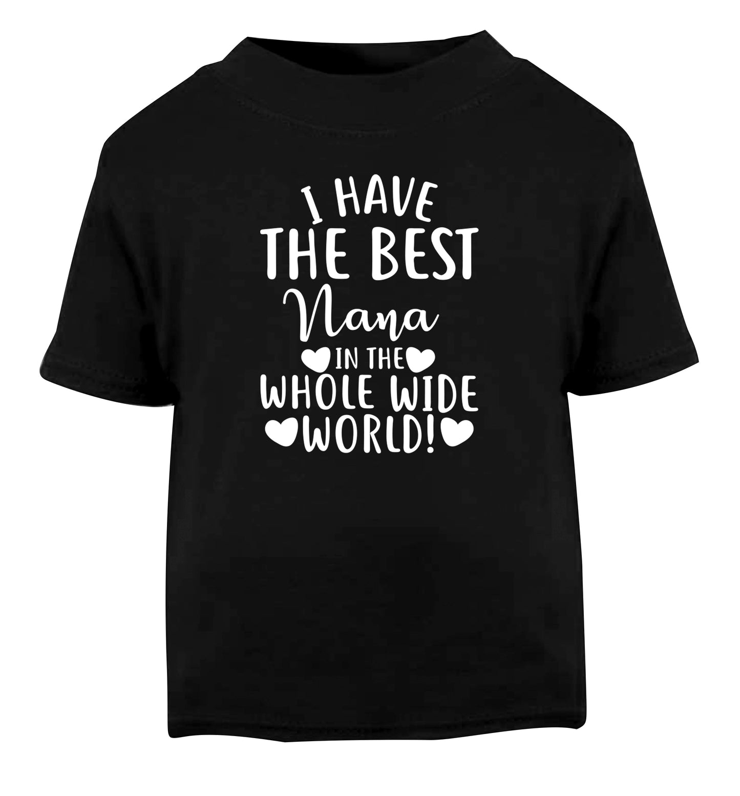 I have the best nana in the whole wide world! Black Baby Toddler Tshirt 2 years