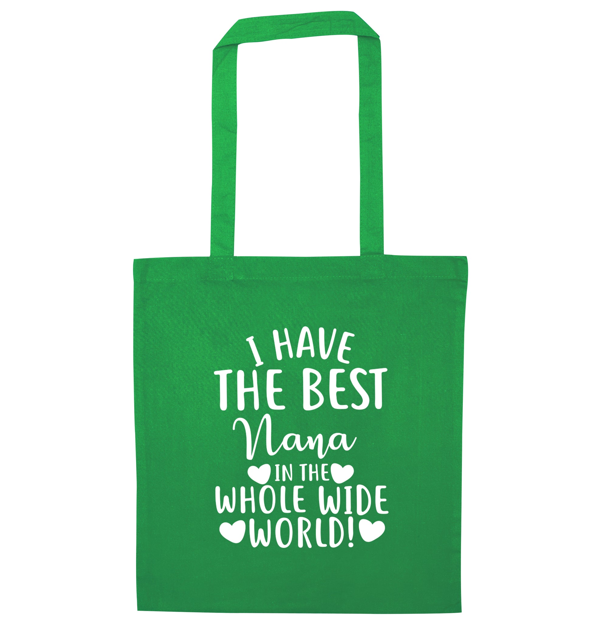 I have the best nana in the whole wide world! green tote bag