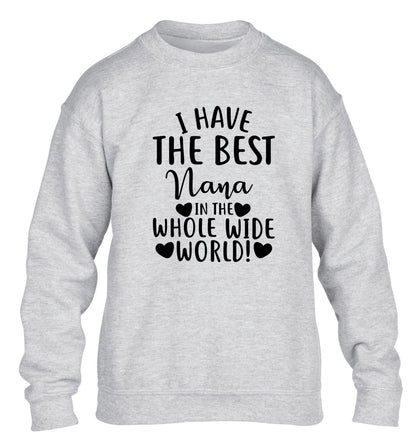 I have the best nana in the whole wide world! children's grey sweater 12-13 Years