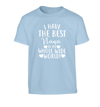 I have the best nana in the whole wide world! Children's light blue Tshirt 12-13 Years
