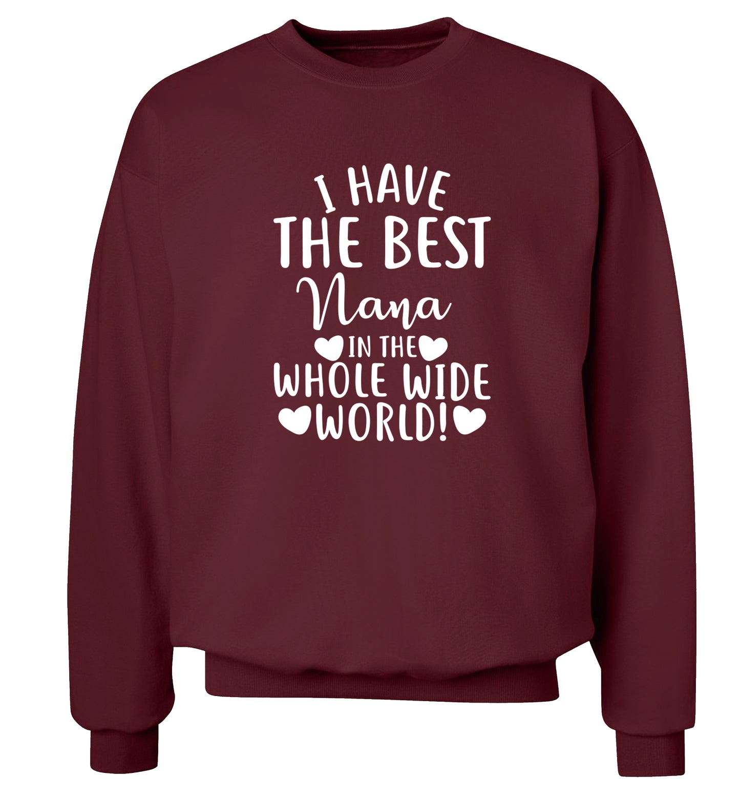 I have the best nana in the whole wide world! Adult's unisex maroon Sweater 2XL