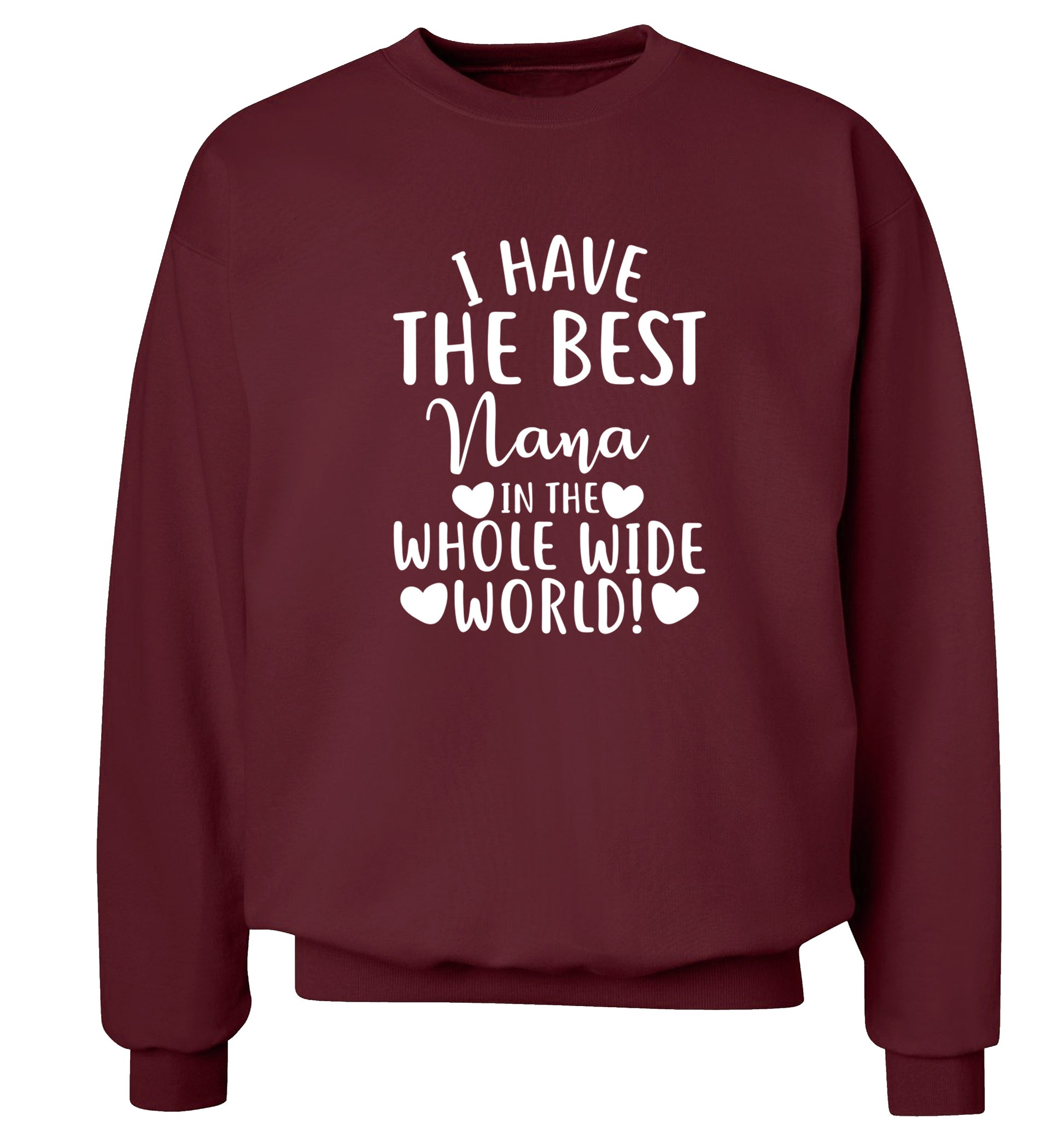 I have the best nana in the whole wide world! Adult's unisex maroon Sweater 2XL