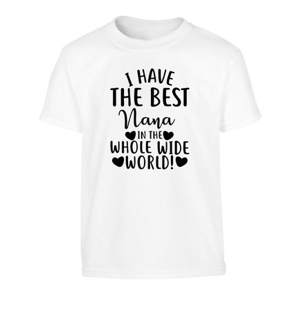 I have the best nana in the whole wide world! Children's white Tshirt 12-13 Years