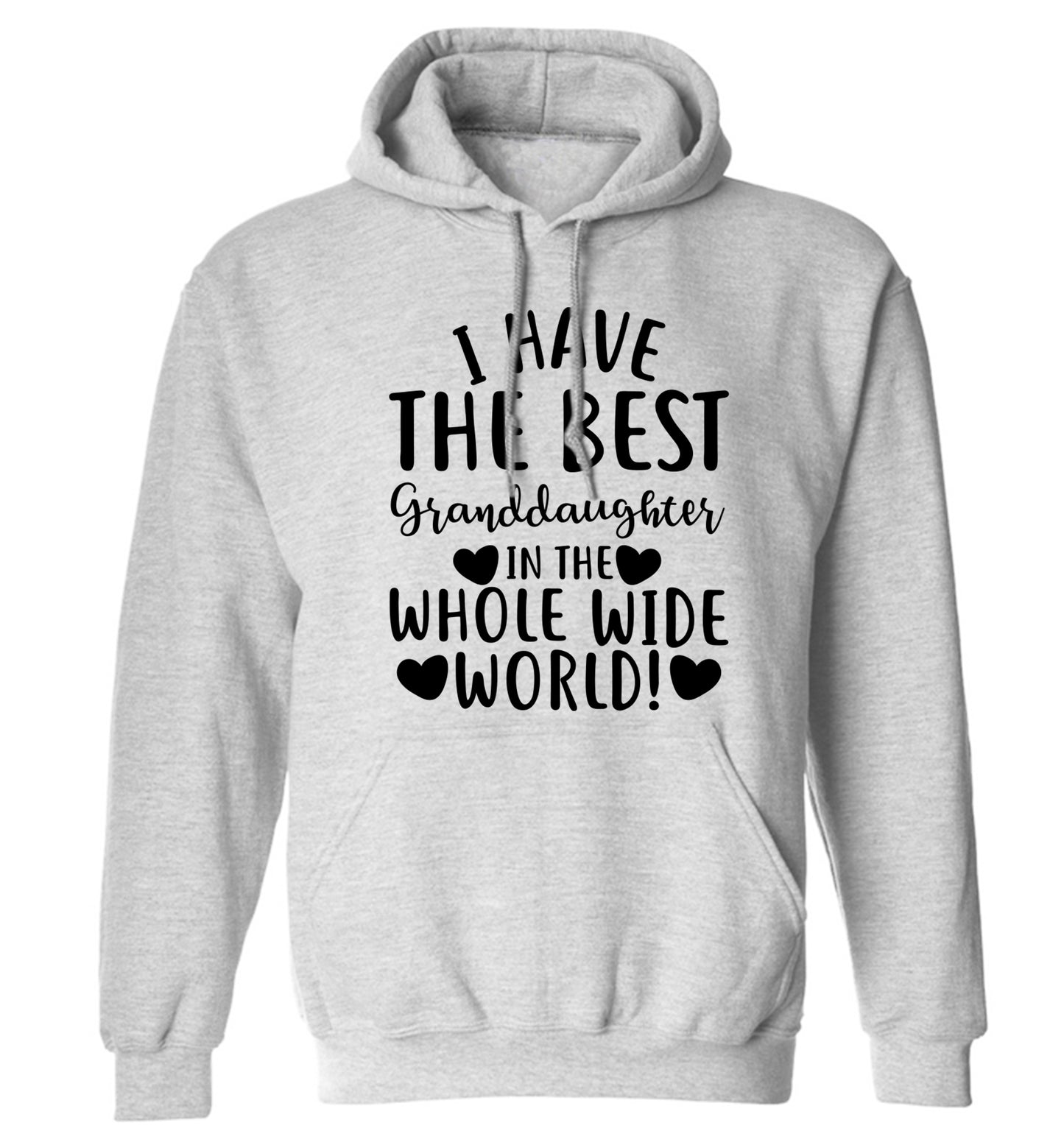 I have the best granddaughter in the whole wide world! adults unisex grey hoodie 2XL