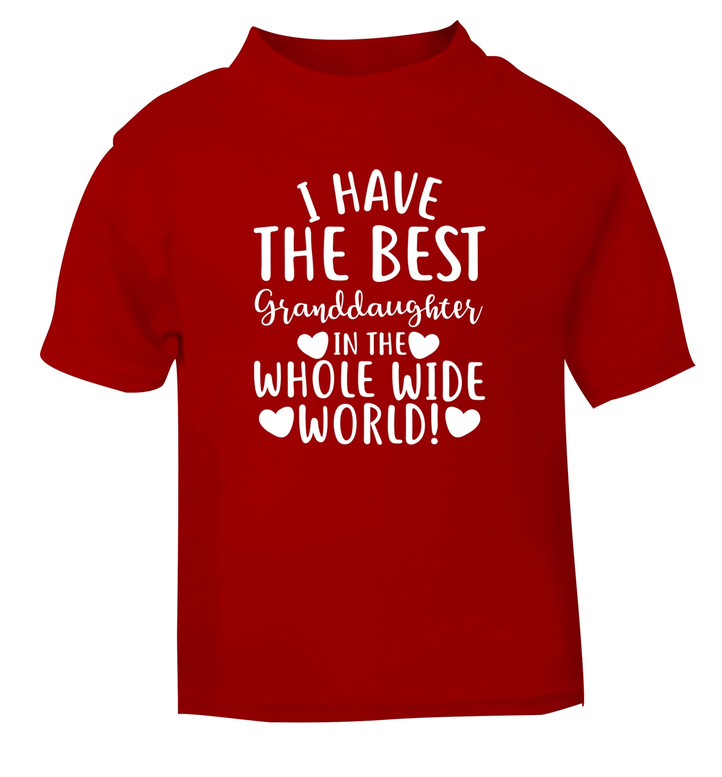 I have the best granddaughter in the whole wide world! red Baby Toddler Tshirt 2 Years