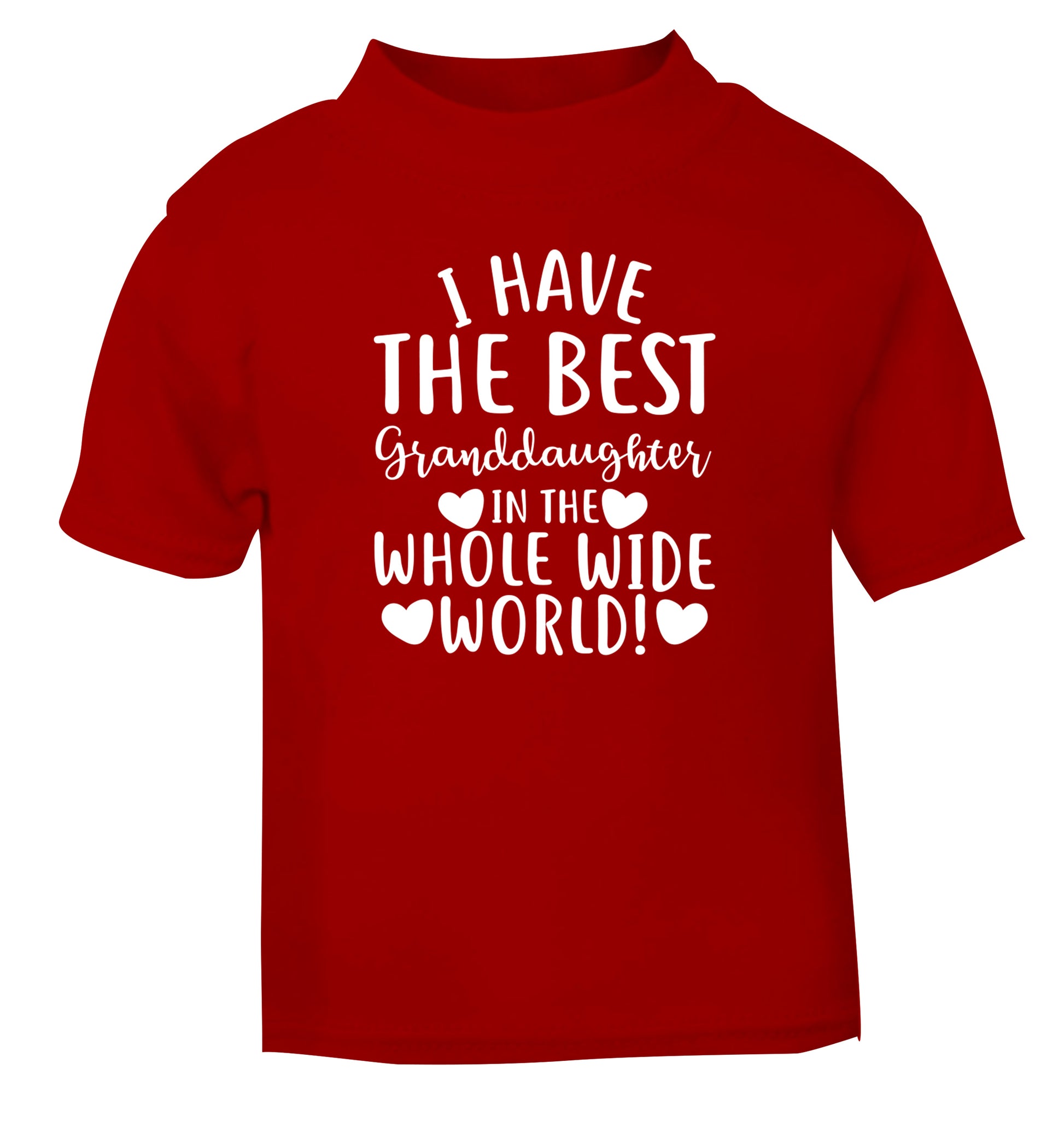 I have the best granddaughter in the whole wide world! red Baby Toddler Tshirt 2 Years