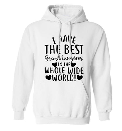 I have the best granddaughter in the whole wide world! adults unisex white hoodie 2XL