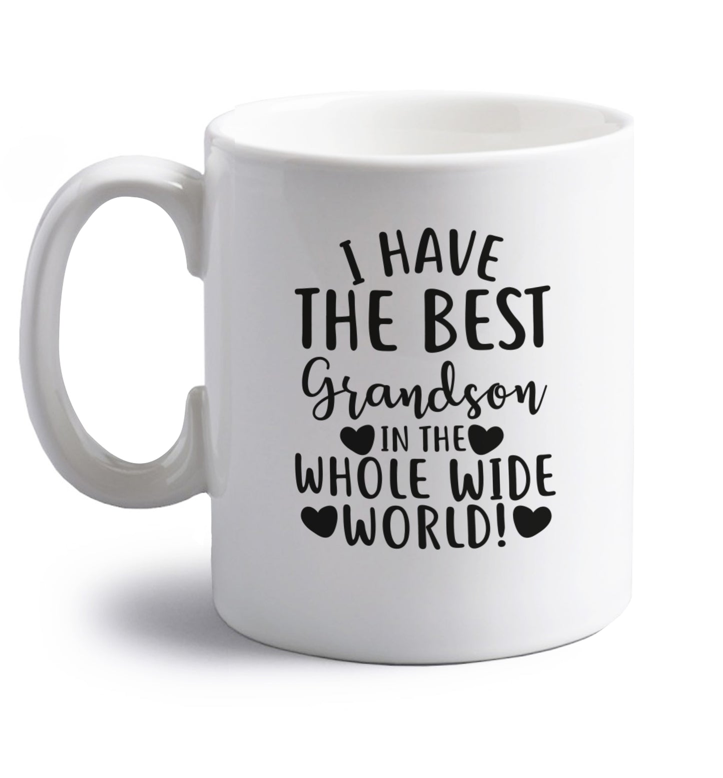 I have the best grandson in the whole wide world! right handed white ceramic mug 
