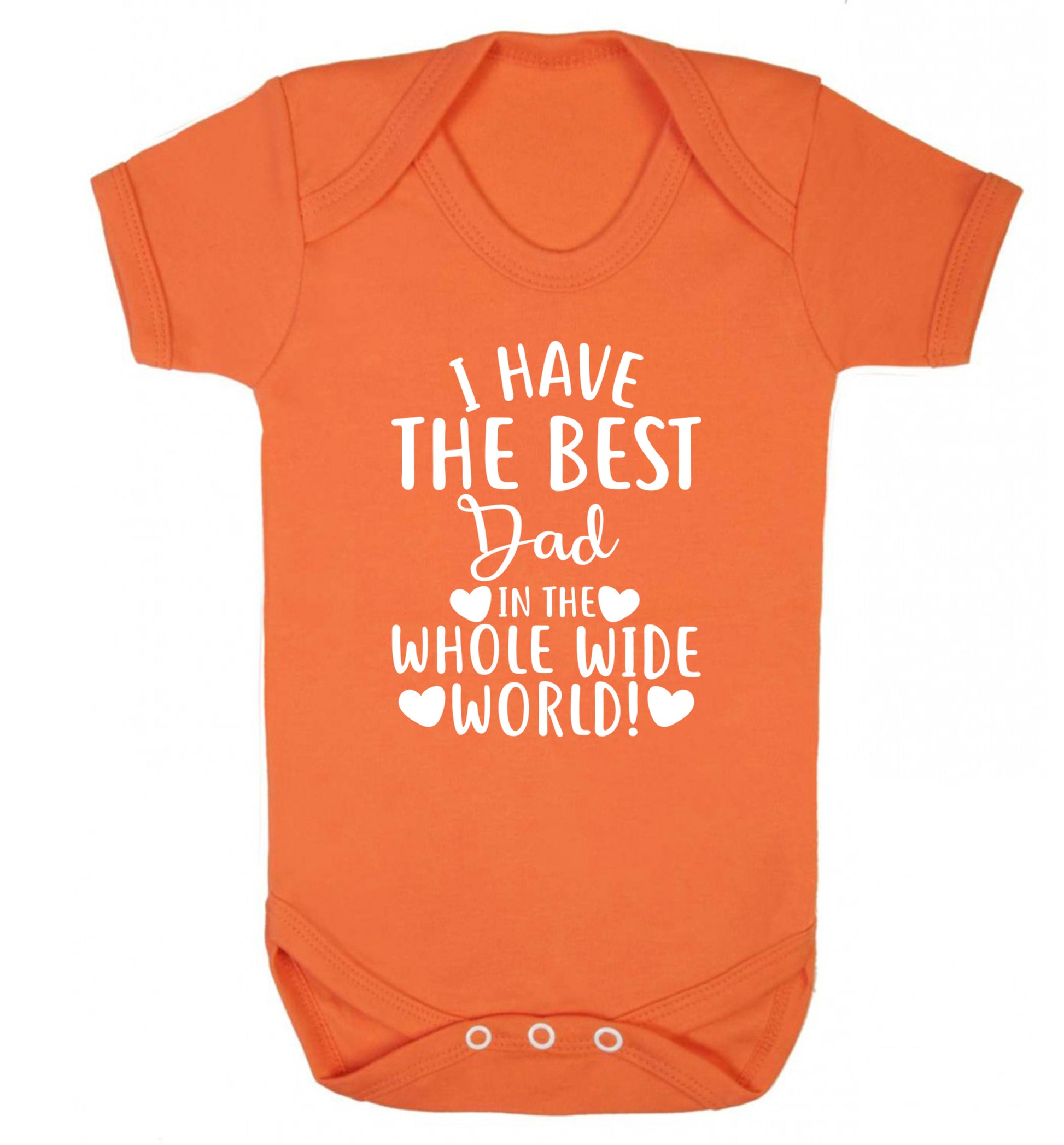 I have the best dad in the whole wide world! Baby Vest orange 18-24 months