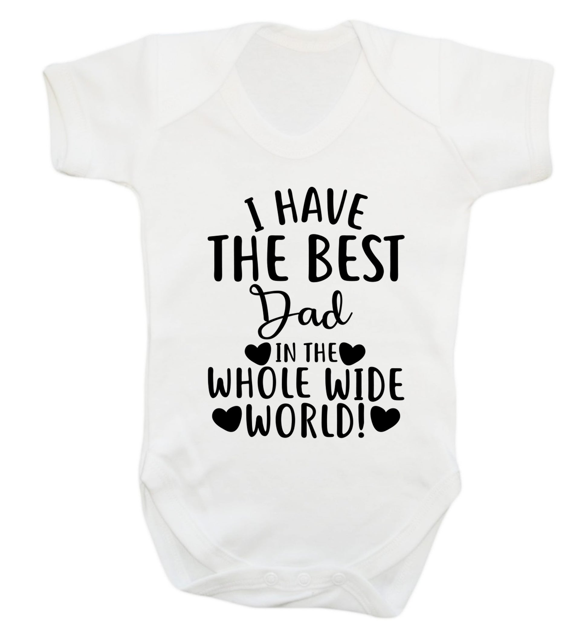 I have the best dad in the whole wide world! Baby Vest white 18-24 months