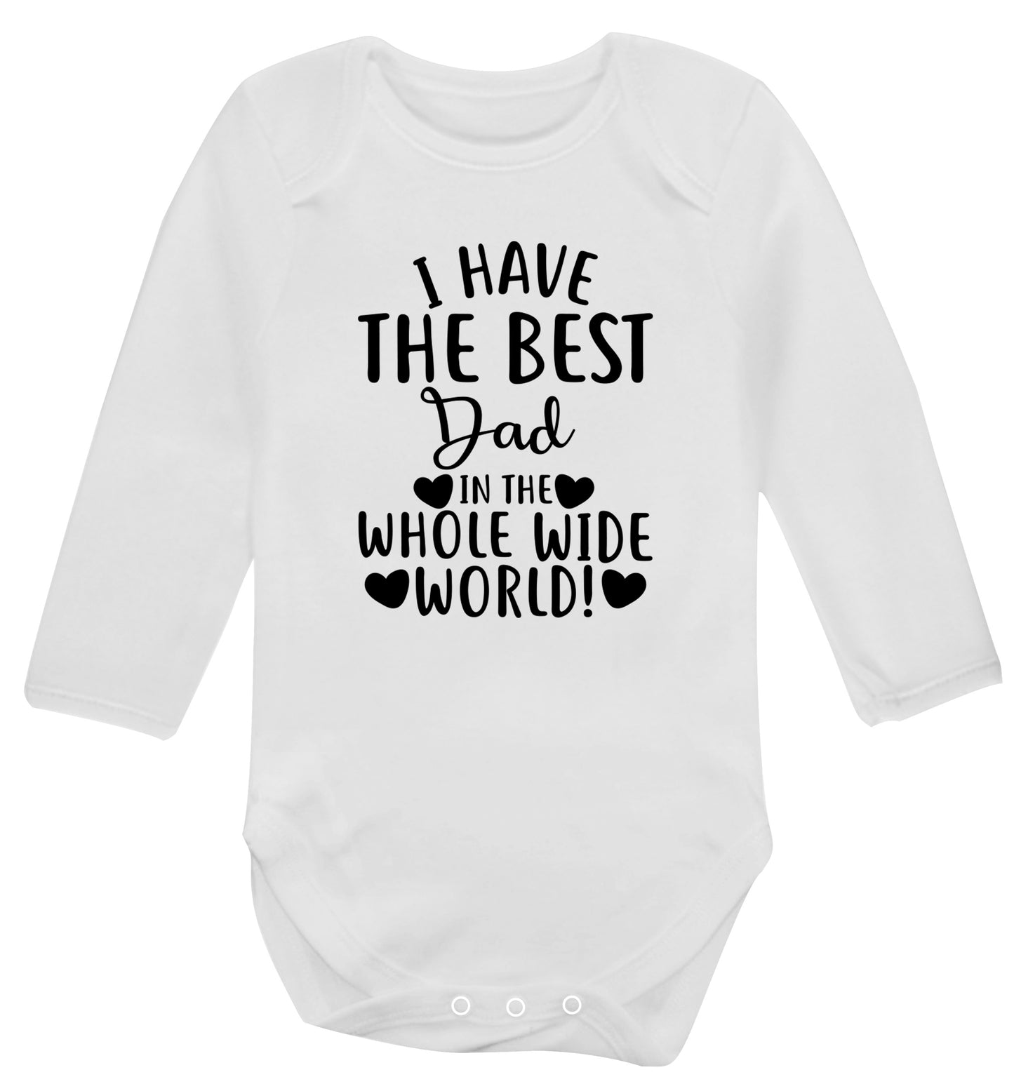 I have the best dad in the whole wide world! Baby Vest long sleeved white 6-12 months