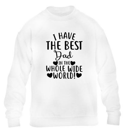 I have the best dad in the whole wide world! children's white sweater 12-13 Years