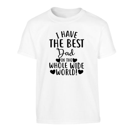 I have the best dad in the whole wide world! Children's white Tshirt 12-13 Years