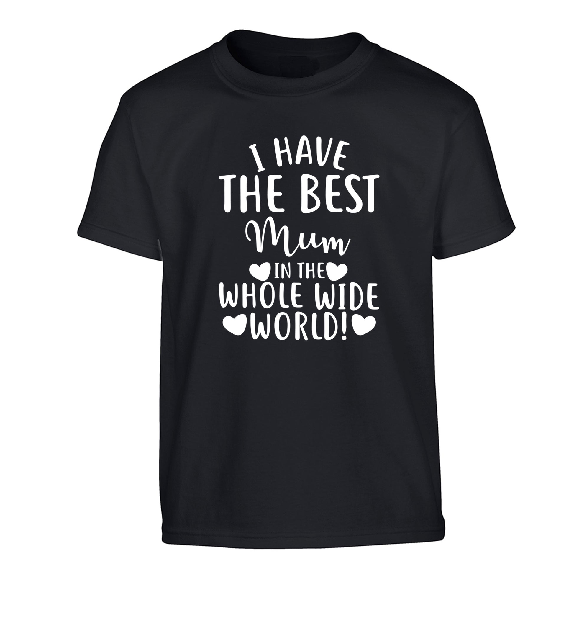 I have the best mum in the whole wide world! Children's black Tshirt 12-13 Years
