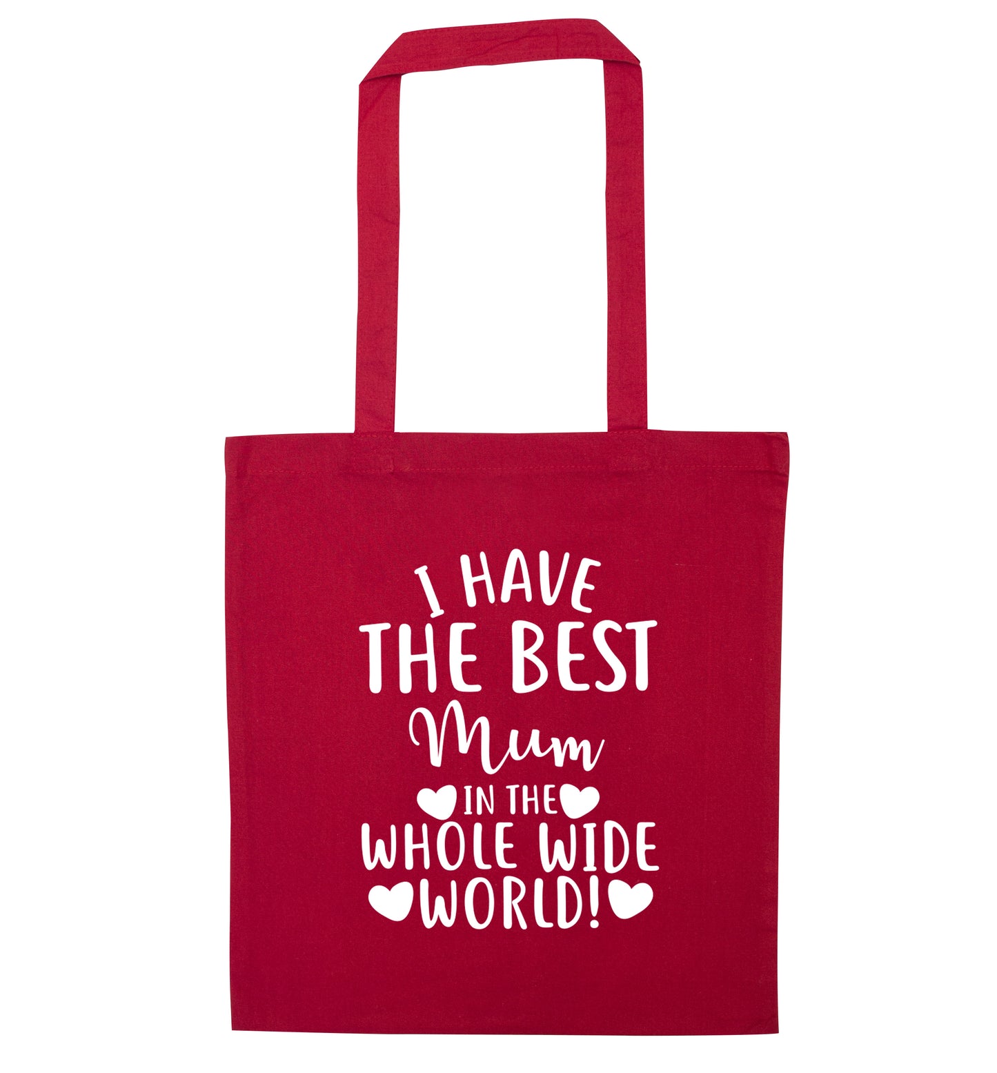 I have the best mum in the whole wide world! red tote bag
