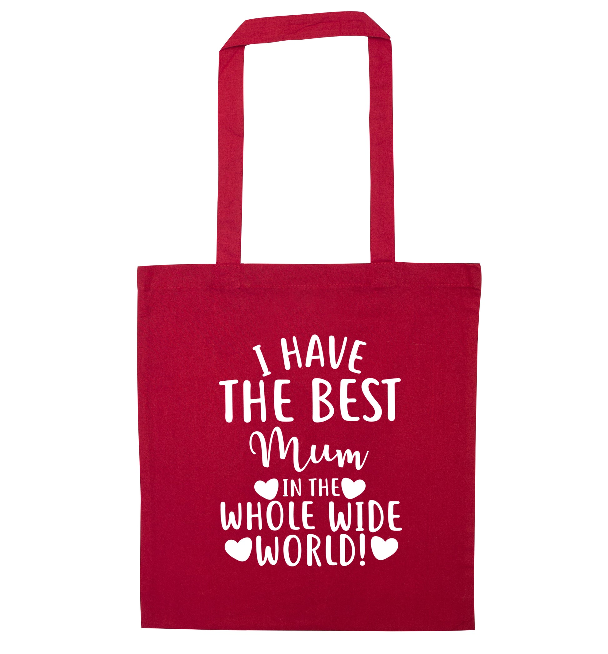 I have the best mum in the whole wide world! red tote bag