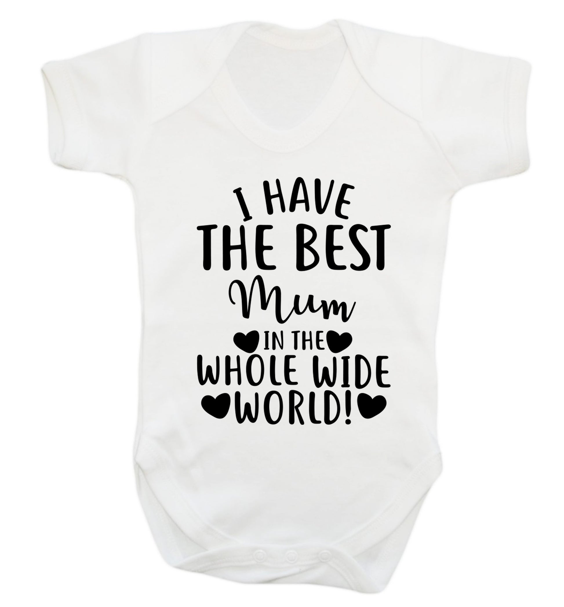 I have the best mum in the whole wide world! Baby Vest white 18-24 months