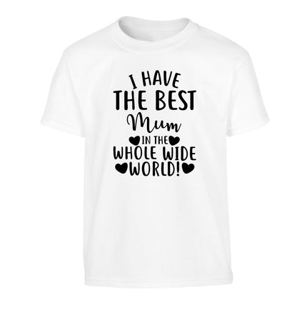 I have the best mum in the whole wide world! Children's white Tshirt 12-13 Years