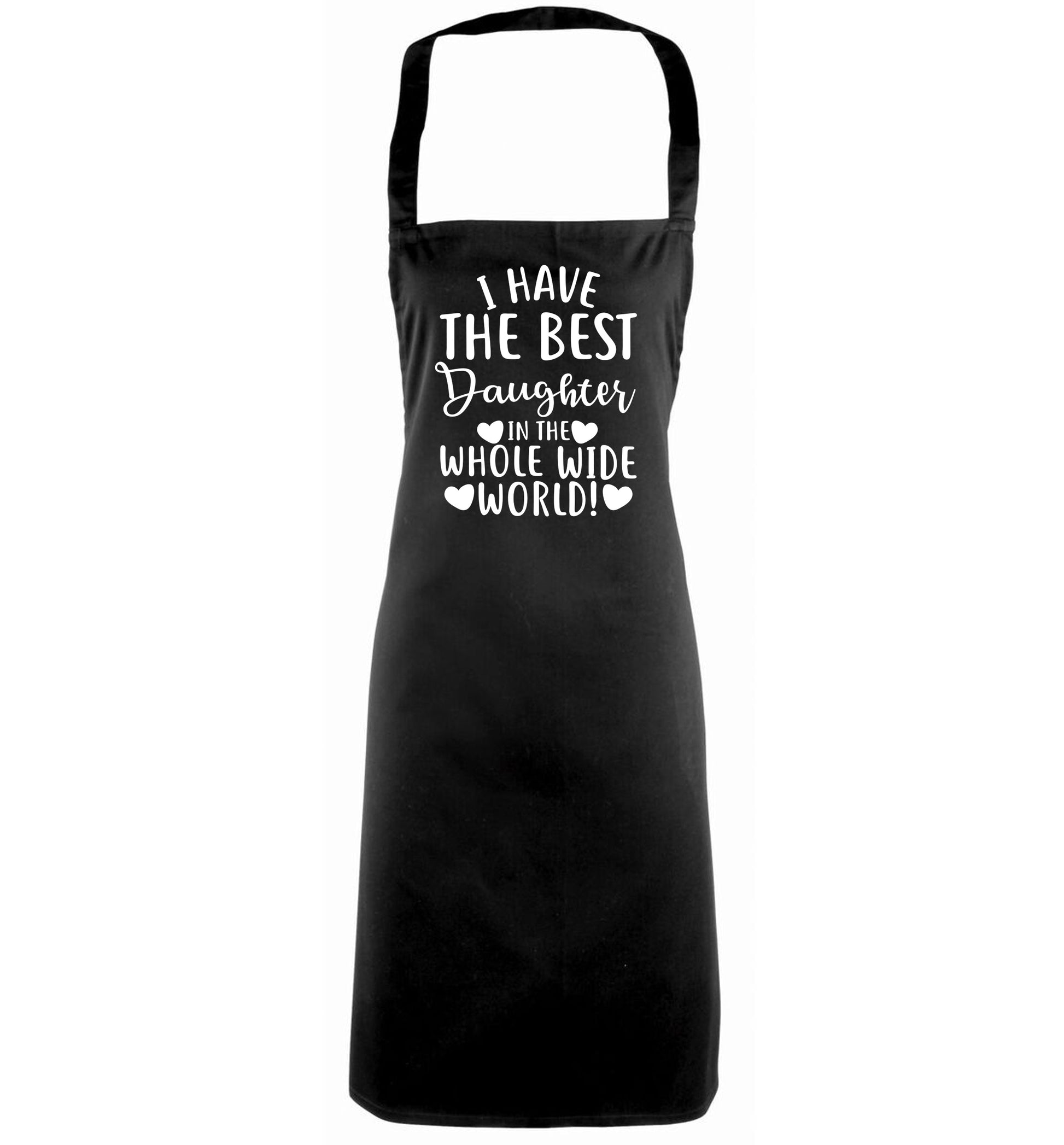 I have the best daughter in the whole wide world! black apron