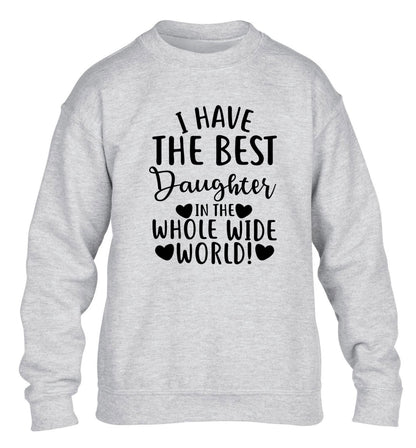 I have the best daughter in the whole wide world! children's grey sweater 12-13 Years