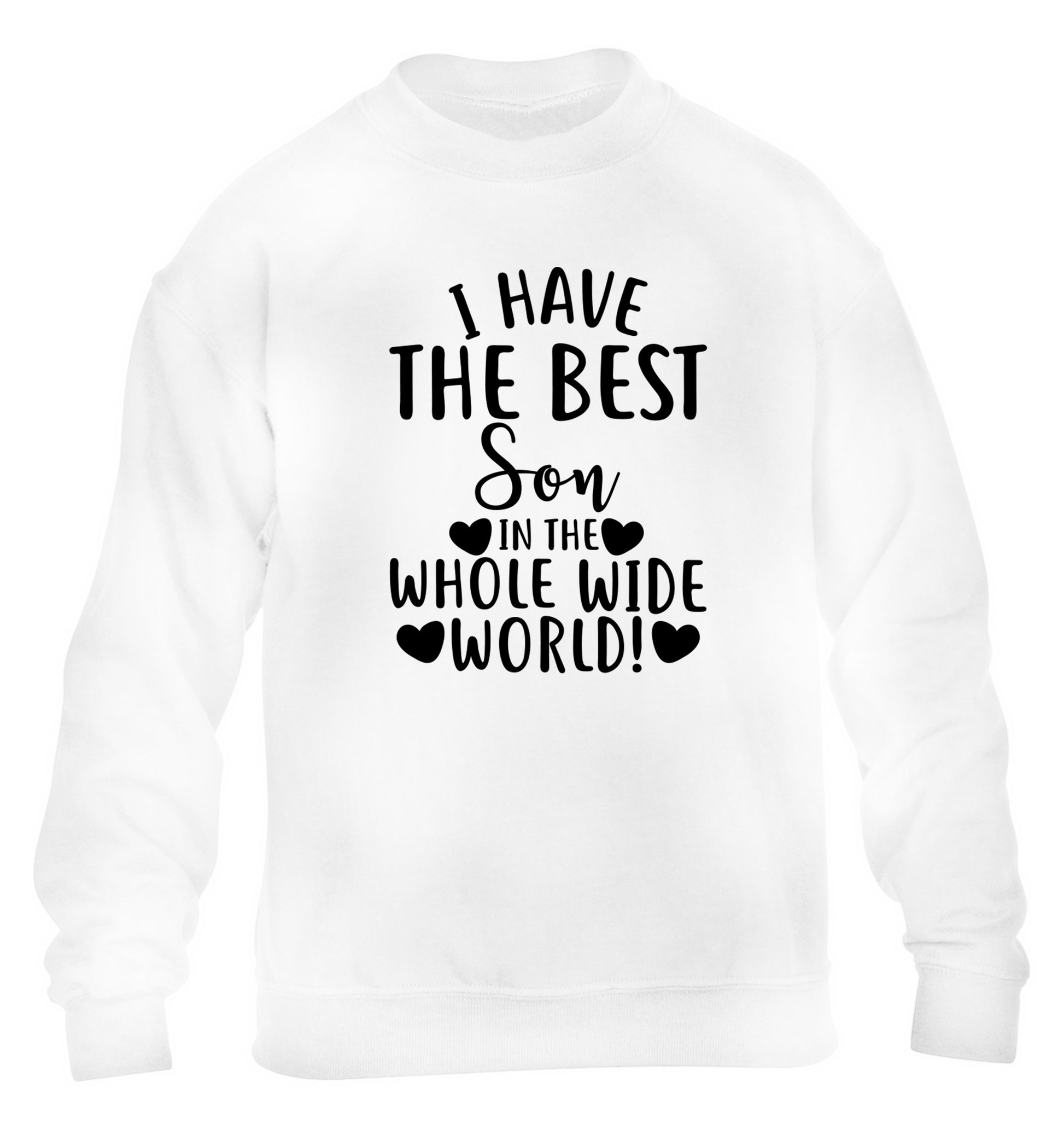 I have the best son in the whole wide world! children's white sweater 12-13 Years