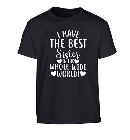 I have the best sister in the whole wide world! Children's black Tshirt 12-13 Years
