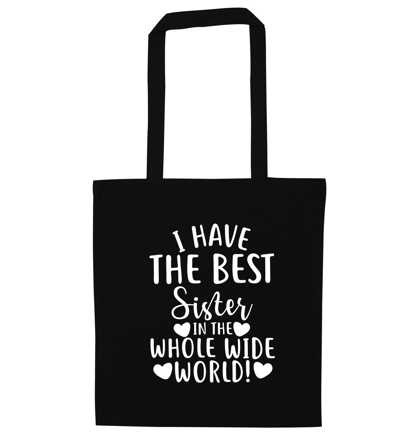I have the best sister in the whole wide world! black tote bag